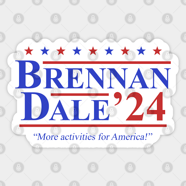 Step Brothers Brennan Dale 2024 Election Step Brothers Sticker